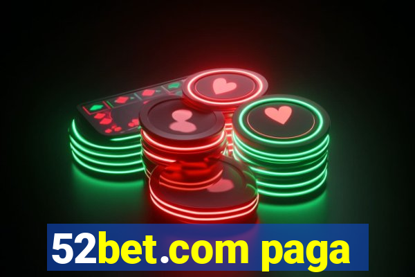 52bet.com paga